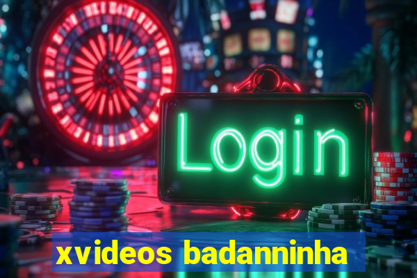 xvideos badanninha